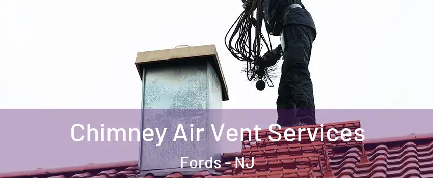  Chimney Air Vent Services Fords - NJ