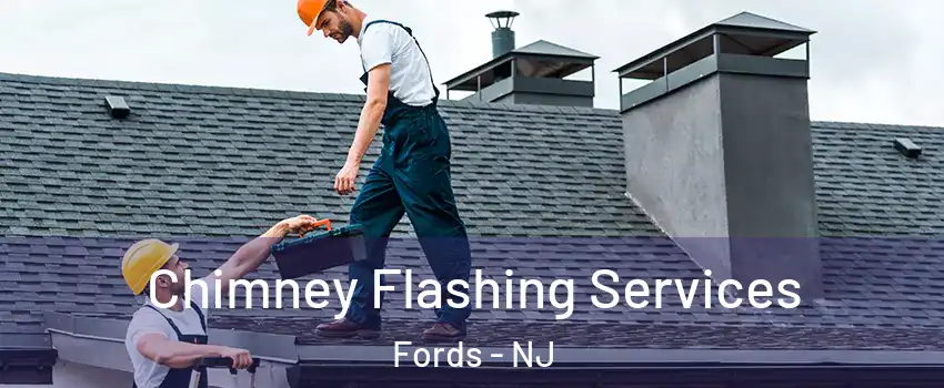  Chimney Flashing Services Fords - NJ