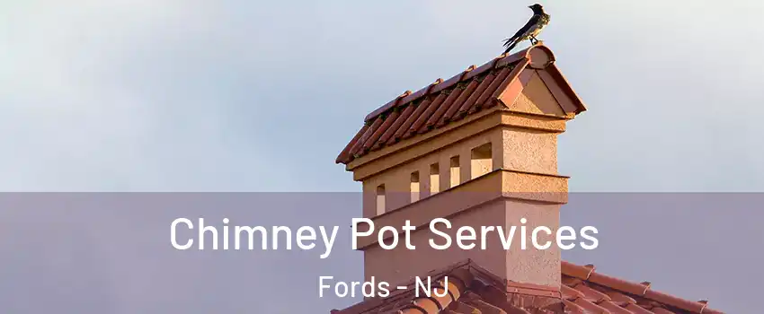  Chimney Pot Services Fords - NJ