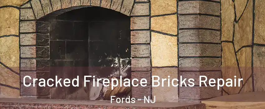  Cracked Fireplace Bricks Repair Fords - NJ