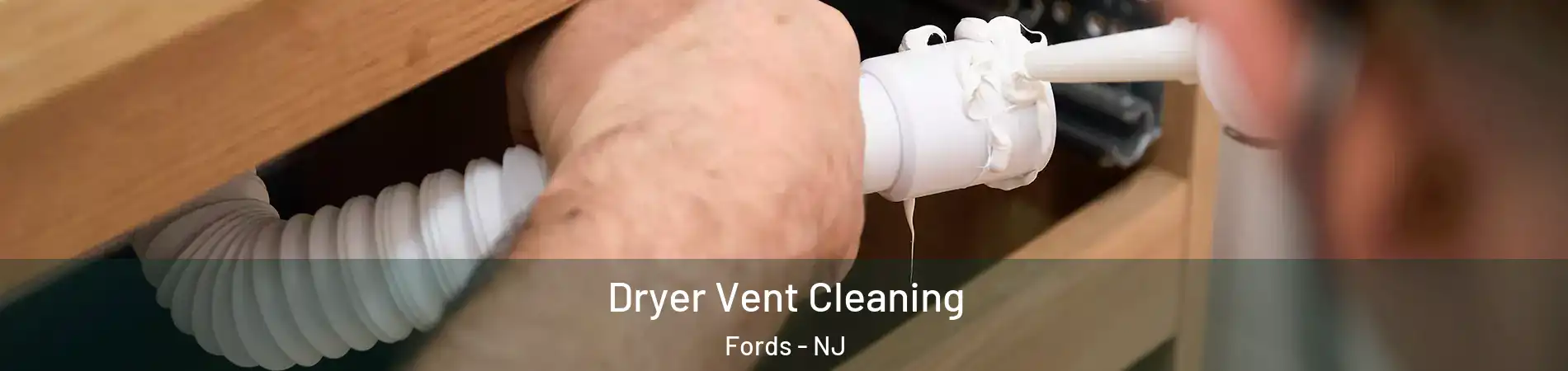  Dryer Vent Cleaning Fords - NJ