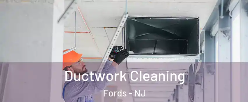  Ductwork Cleaning Fords - NJ