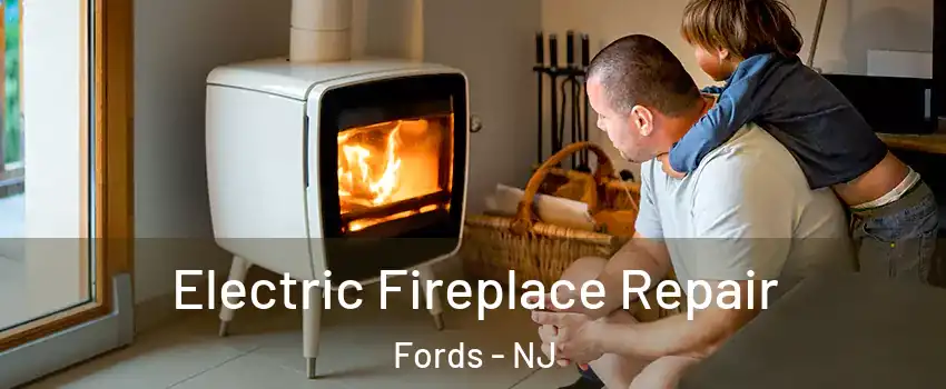  Electric Fireplace Repair Fords - NJ