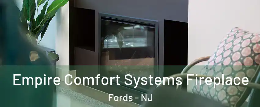  Empire Comfort Systems Fireplace Fords - NJ