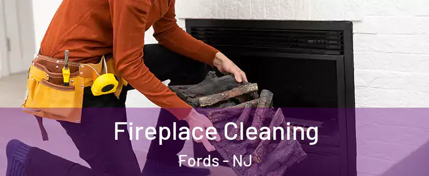  Fireplace Cleaning Fords - NJ
