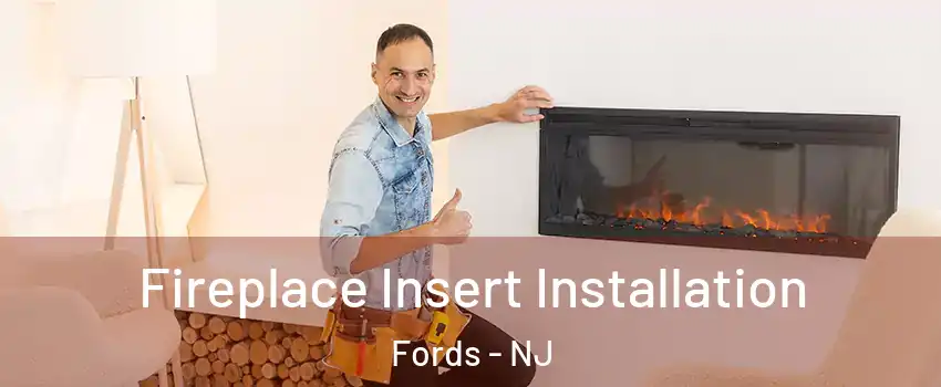  Fireplace Insert Installation Fords - NJ