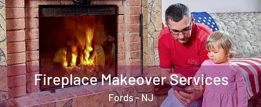  Fireplace Makeover Services Fords - NJ