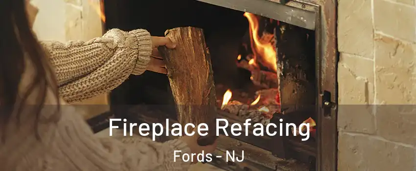  Fireplace Refacing Fords - NJ