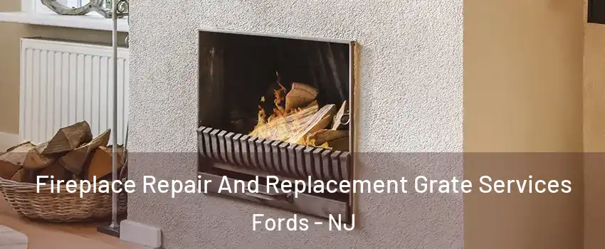  Fireplace Repair And Replacement Grate Services Fords - NJ