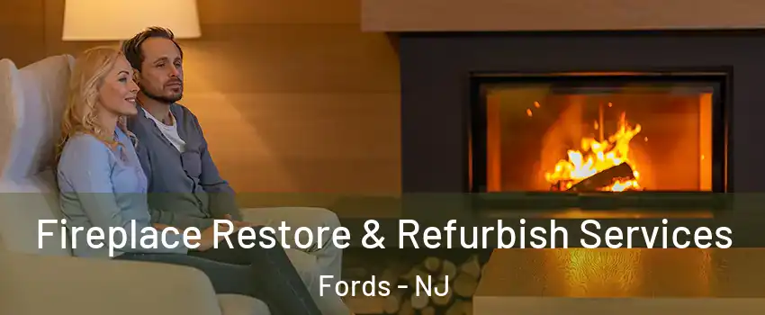  Fireplace Restore & Refurbish Services Fords - NJ