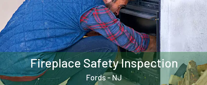  Fireplace Safety Inspection Fords - NJ
