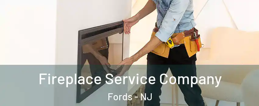  Fireplace Service Company Fords - NJ