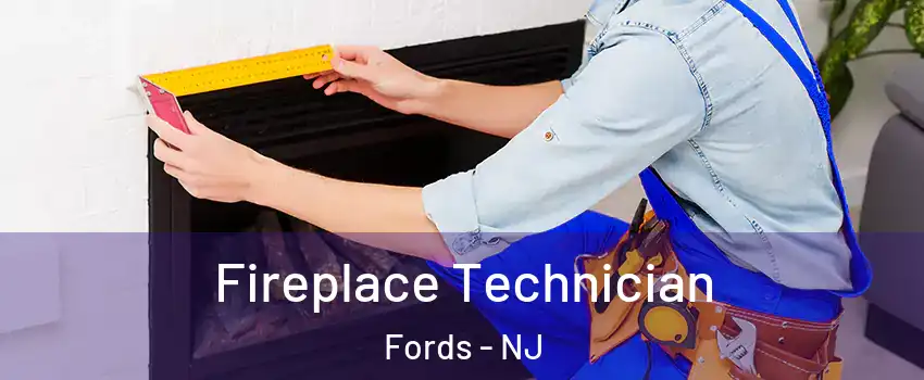  Fireplace Technician Fords - NJ