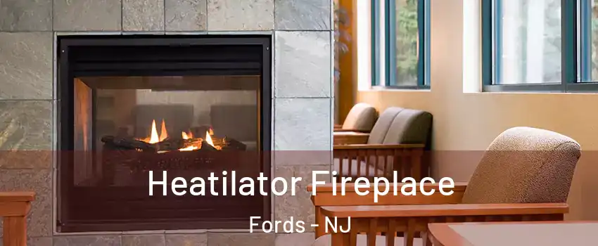  Heatilator Fireplace Fords - NJ