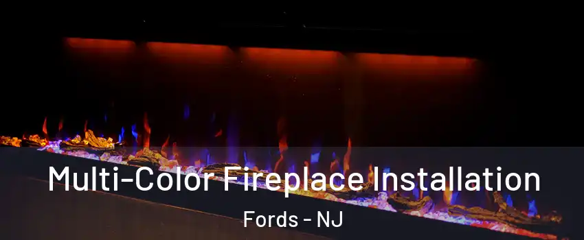  Multi-Color Fireplace Installation Fords - NJ