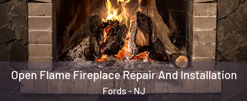  Open Flame Fireplace Repair And Installation Fords - NJ