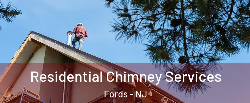  Residential Chimney Services Fords - NJ