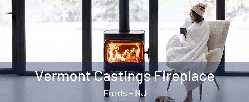  Vermont Castings Fireplace Fords - NJ